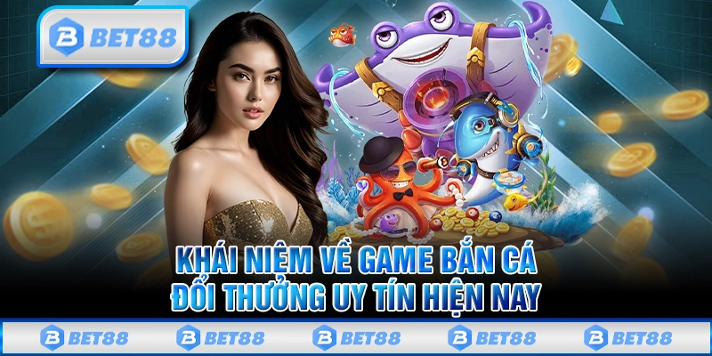 Top Game Bắn Cá Đổi Thưởng Online Uy Tín Tốt Nhất Năm 2025 1 Top Game Bắn Cá Đổi Thưởng Online Uy Tín Tốt Nhất Năm 2025